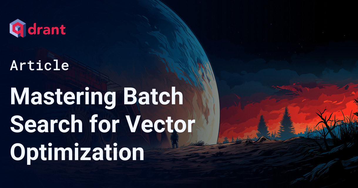 Mastering Batch Search For Vector Optimization Qdrant