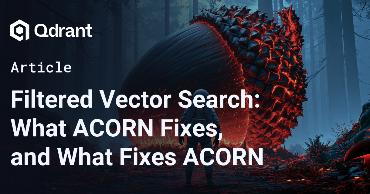 Filtered Vector Search: What ACORN Fixes, and What Fixes ACORN (8 minute read)