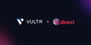 Vultr and Qdrant Hybrid Cloud Support Next-Gen AI Projects