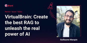 VirtualBrain: Best RAG to unleash the real power of AI - Guillaume Marquis | Vector Space Talks